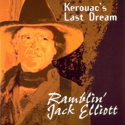 Ramblin Jack Elliott - Kerouac's Last Dream
